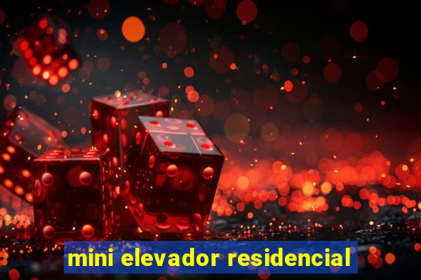 mini elevador residencial